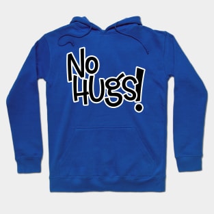 No Hugs - Black Letters Hoodie